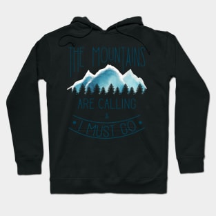 The Mountains are calling and I must go Hoodie